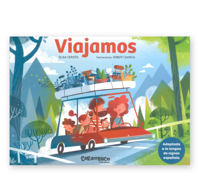 Viajamos. Adaptado en lengua de signos. Ediciones Carambuco. De Olga Cercós y ilustraciones por Robert Garcia